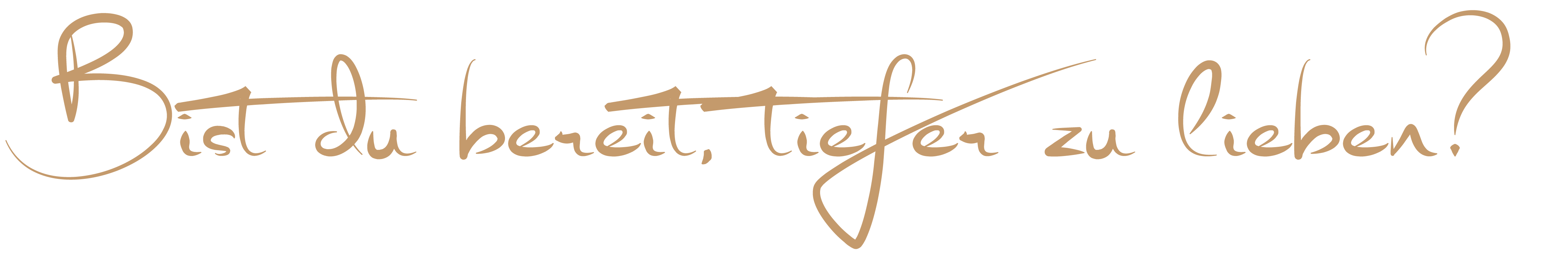 Bist du bereit, tiefer zu lieben?