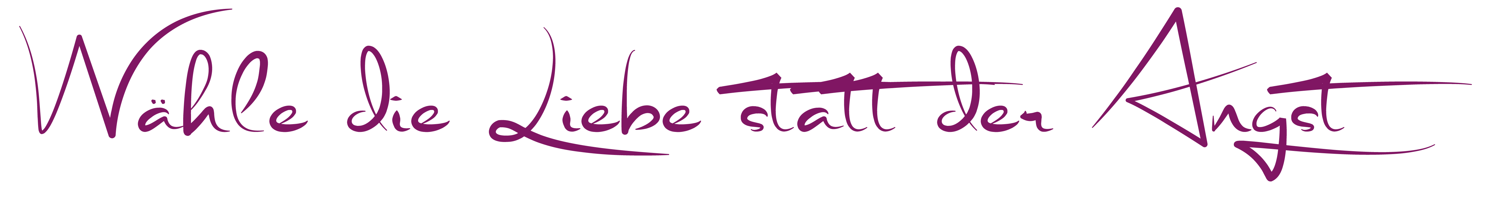 Wähle die Liebe statt der Angst